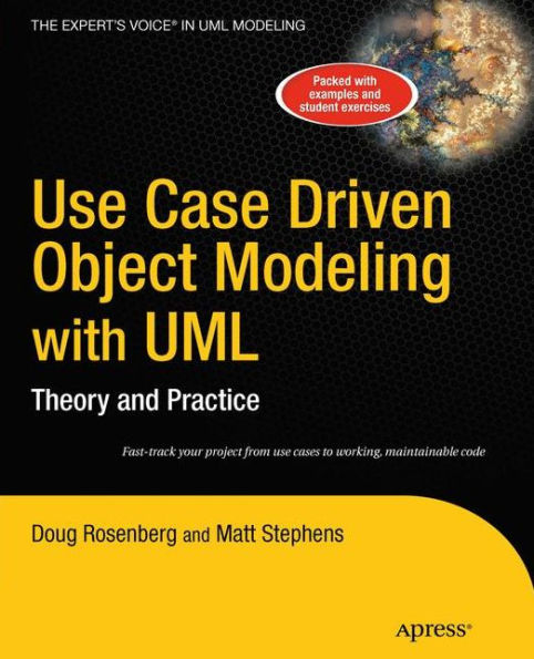 Use Case Driven Object Modeling with UML: Theory and Practice