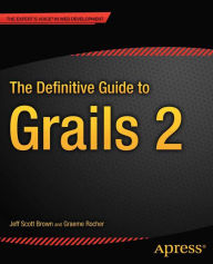 Title: The Definitive Guide to Grails 2, Author: Jeff Scott Brown