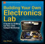 Building Your Own Electronics Lab: A Guide to Setting Up Your Own Gadget Workshop