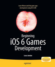 Title: Beginning iOS 6 Games Development, Author: Lucas Jordan