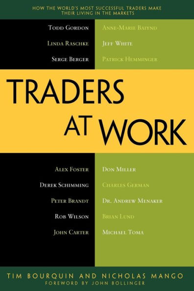 Traders at Work: How the World's Most Successful Make Their Living Markets