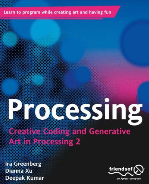 Processing: Creative Coding and Generative Art in Processing 2 / Edition 2