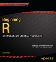Title: Beginning R: An Introduction to Statistical Programming, Author: Larry Pace
