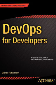 Title: DevOps for Developers, Author: Michael Hïttermann