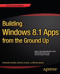 Title: Building Windows 8.1 Apps from the Ground Up, Author: Emanuele Garofalo