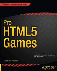 Title: Pro HTML5 Games, Author: Aditya Ravi Shankar