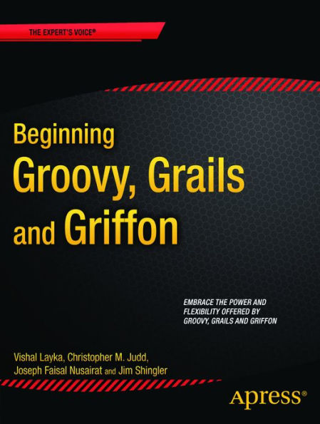 Beginning Groovy, Grails and Griffon