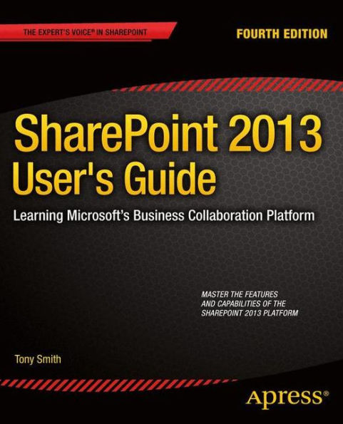 SharePoint 2013 User's Guide: Learning Microsoft's Business Collaboration Platform