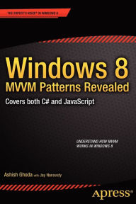 Title: Windows 8 MVVM Patterns Revealed: covers both C# and JavaScript, Author: Ashish Ghoda