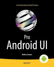 Title: Pro Android UI, Author: Wallace Jackson
