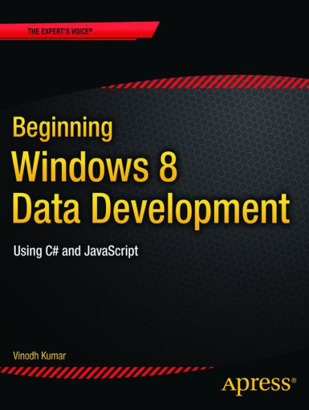 Beginning Windows 8 Data Development: Using C# and JavaScript
