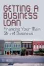Getting a Business Loan: Financing Your Main Street Business