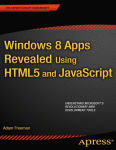 Alternative view 1 of Windows 8 Apps Revealed Using HTML5 and JavaScript: Using HTML5 and JavaScript