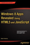 Alternative view 3 of Windows 8 Apps Revealed Using HTML5 and JavaScript: Using HTML5 and JavaScript