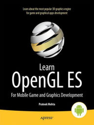 Title: Learn OpenGL ES: For Mobile Game and Graphics Development, Author: Prateek Mehta