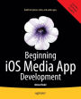 Beginning iOS Media App Development