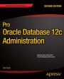 Pro Oracle Database 12c Administration