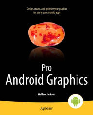 Title: Pro Android Graphics, Author: Wallace Jackson