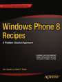 Windows Phone 8 Recipes: A Problem-Solution Approach