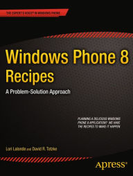 Title: Windows Phone 8 Recipes: A Problem-Solution Approach, Author: Lori Lalonde
