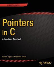 Title: Pointers in C: A Hands on Approach, Author: Hrishikesh Dewan