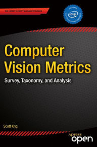 Title: Computer Vision Metrics: Survey, Taxonomy, and Analysis, Author: Scott Krig