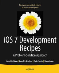 Title: iOS 7 Development Recipes: Problem-Solution Approach, Author: Hans-Eric Grnlund