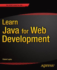 Title: Learn Java for Web Development: Modern Java Web Development, Author: Vishal Layka