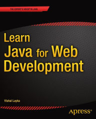 Title: Learn Java for Web Development: Modern Java Web Development, Author: Vishal Layka