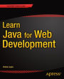 Learn Java for Web Development: Modern Java Web Development
