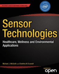 Title: Sensor Technologies: Healthcare, Wellness and Environmental Applications, Author: Michael J. McGrath