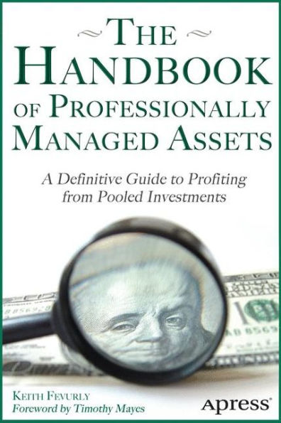 The Handbook of Professionally Managed Assets: A Definitive Guide to Profiting from Alternative Investments