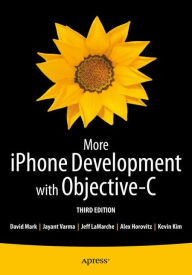 Title: More iPhone Development with Objective-C: Further Explorations of the iOS SDK, Author: Kevin Kim