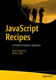 Download ebooks free for nook JavaScript Recipes: A Problem-Solution Approach PDF by Keith Cirkel, Russ Ferguson (English literature)
