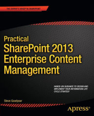 Title: Practical SharePoint 2013 Enterprise Content Management, Author: Steve Goodyear