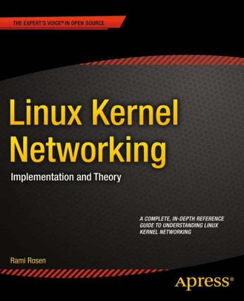 Linux Kernel Networking: Implementation and Theory