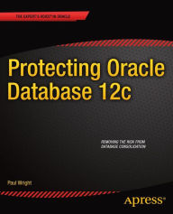 Title: Protecting Oracle Database 12c, Author: Paul Wright
