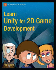 Title: Learn Unity for 2D Game Development, Author: Alan Thorn