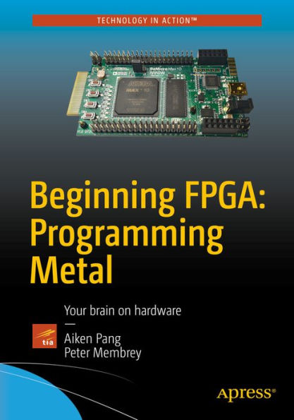Beginning FPGA: Programming Metal: Your brain on hardware
