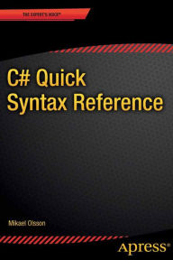 Title: C# Quick Syntax Reference, Author: Mikael Olsson