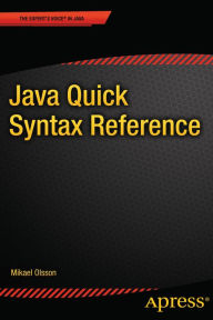 Title: Java Quick Syntax Reference, Author: Mikael Olsson