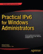 Practical IPv6 for Windows Administrators