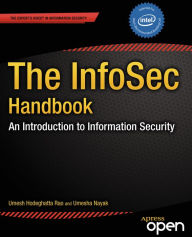 Title: The InfoSec Handbook: An Introduction to Information Security, Author: Umesha Nayak