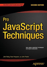 Title: Pro JavaScript Techniques: Second Edition / Edition 2, Author: John Paxton