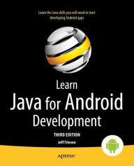 Title: Learn Java for Android Development, Author: Jeff Friesen