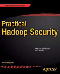 Title: Practical Hadoop Security / Edition 1, Author: Bhushan Lakhe