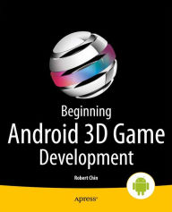 Title: Beginning Android 3D Game Development, Author: Robert Chin