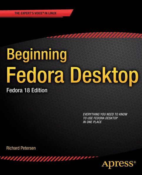 Beginning Fedora Desktop: 18 Edition