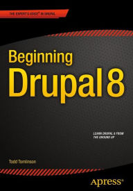 Title: Beginning Drupal 8, Author: Todd Tomlinson