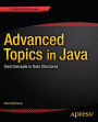 Advanced Topics in Java: Core Concepts in Data Structures